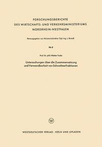 Produktbild: Untersuchungen &uuml;ber die Zusammensetzung und Verwendbarkeit von Schwelteerfraktionen