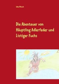 Produktbild: Die Abenteuer von H&auml;uptling Adlerfeder und Listiger Fuchs