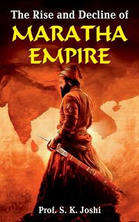 Produktbild: The Rise and Decline of Maratha Empire