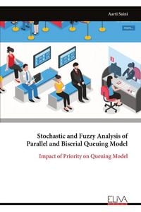 Produktbild: Stochastic and Fuzzy Analysis of Parallel and Biserial Queuing Model