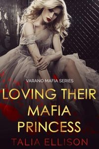 Produktbild: Loving Their Mafia Princess (Varano Mafia, #1)