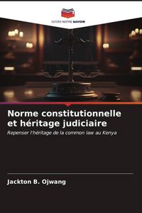 Produktbild: Norme constitutionnelle et h&eacute;ritage judiciaire