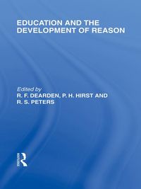 Produktbild: Education and the Development of Reason (International Library of the Philosophy of Education Volume 8)