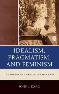 Produktbild: Idealism, Pragmatism, and Feminism