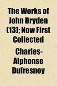Produktbild: The Works of John Dryden (13); Now First Collected