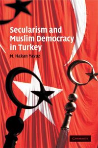 Produktbild: Secularism and Muslim Democracy in Turkey