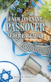 Produktbild: A New Covenant Passover Seder Haggadah