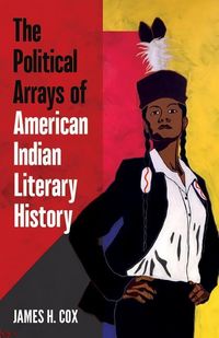 Produktbild: The Political Arrays of American Indian Literary History
