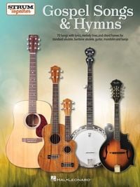 Produktbild: Gospel Songs & Hymns Strum Together 70 Songs for Standard Ukulele Baritone Ukulele Guitar Mandolin and Banjo Melody Lyrics & Chords