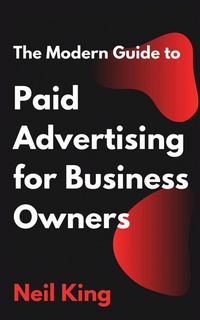 Produktbild: The Modern Guide to Paid Advertising for Business Owners