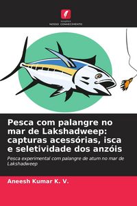 Produktbild: Pesca com palangre no mar de Lakshadweep: capturas acess&oacute;rias, isca e seletividade dos anz&oacute;is
