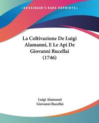 Produktbild: La Coltivazione De Luigi Alamanni, E Le Api De Giovanni Rucellai (1746)
