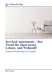 Produktbild: Serviced Apartments - Der Trend f&uuml;r einen neuen Lebens- und Wohnstil?