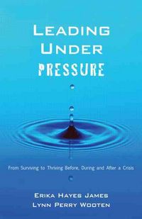 Produktbild: Leading Under Pressure: From Surviving to Thriving Before, During, and After a Crisis