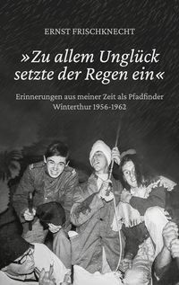 Produktbild: &raquo;Zu allem Ungl&uuml;ck setzte der Regen ein&laquo;