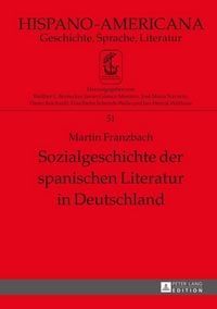 Produktbild: Sozialgeschichte der spanischen Literatur in Deutschland