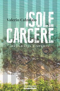 Produktbild: Isole carcere. Geografia e storia