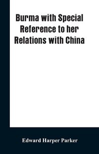 Produktbild: Burma with Special Reference to Her Relations with China