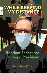 Produktbild: While Keeping My Distance: Random Reflections During a Pandemic