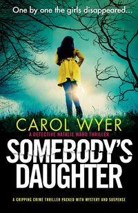 Bild vom Artikel Somebody's Daughter: A gripping crime thriller packed with mystery and suspense vom Autor Carol Wyer