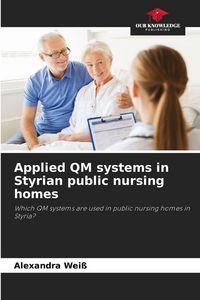 Produktbild: Applied QM systems in Styrian public nursing homes