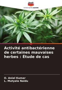 Produktbild: Activit&eacute; antibact&eacute;rienne de certaines mauvaises herbes : &Eacute;tude de cas