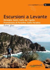 Produktbild: Escursioni a Levante. Moneglia, Sestri, Golfo del Tigullio, promontorio di Portofino, Golfo Paradiso