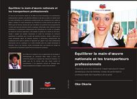 Produktbild: &Eacute;quilibrer la main-d'&iquest;uvre nationale et les transporteurs professionnels
