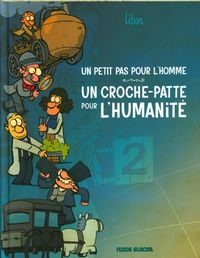 Produktbild: Un petit pas pour l'homme, un croche-patte pour l'humanit&eacute;. Tome 2