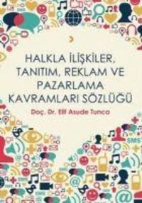 Produktbild: Halkla Iliskiler, Tanitim, Reklam ve Pazarlama Kavramlari S&ouml;zl&uuml;g&uuml;