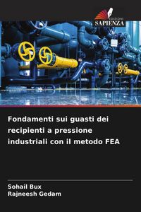 Produktbild: Fondamenti sui guasti dei recipienti a pressione industriali con il metodo FEA