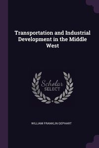Produktbild: Transportation and Industrial Development in the Middle West