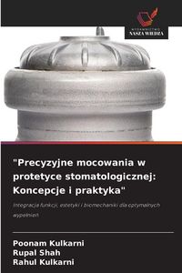 Produktbild: "Precyzyjne mocowania w protetyce stomatologicznej: Koncepcje i praktyka"