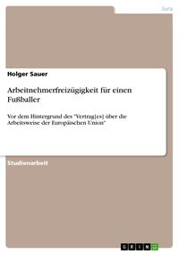 Produktbild: Arbeitnehmerfreiz&uuml;gigkeit f&uuml;r einen Fu&szlig;baller