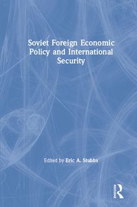 Produktbild: Soviet Foreign Economic Policy and International Security