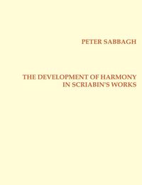 Produktbild: The Development of Harmony in Scriabin&acute;s Works