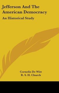 Produktbild: De Witt, C: Jefferson And The American Democracy
