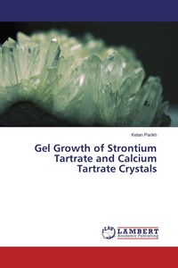 Produktbild: Gel Growth of Strontium Tartrate and Calcium Tartrate Crystals