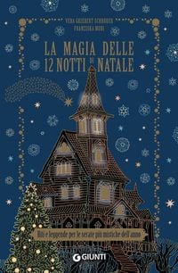 Produktbild: La magia delle 12 notti di Natale. Riti e leggende per le serate pi&ugrave; mistiche dell'anno