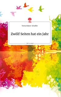 Produktbild: Zw&ouml;lf Seiten hat ein Jahr. Life is a Story - story.one