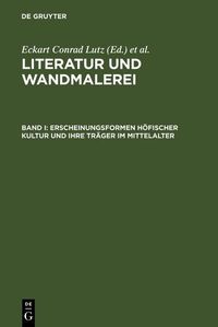 Produktbild: Erscheinungsformen h&ouml;fischer Kultur und ihre Tr&auml;ger im Mittelalter