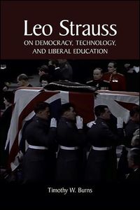 Produktbild: Leo Strauss on Democracy, Technology, and Liberal Education