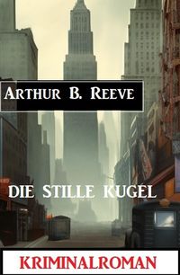 Produktbild: Die Stille Kugel: Kriminalroman