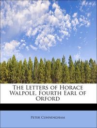 Produktbild: Cunningham, P: Letters of Horace Walpole, Fourth Earl of Orf