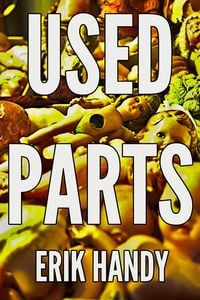 Produktbild: Used Parts (Strange Tales of Suspense)