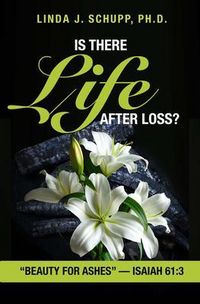 Produktbild: Is There Life after Loss?: "Beauty for Ashes" -Isaiah 61