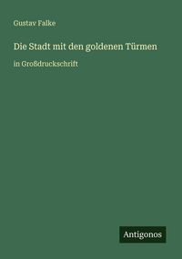 Produktbild: Die Stadt mit den goldenen T&uuml;rmen