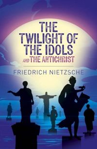 Produktbild: The Twilight of the Idols and The Antichrist