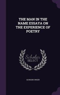 Produktbild: The Man in the Name Essaya on the Experience of Poetry