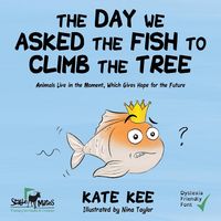 Produktbild: The Day We Asked the Fish to Climb the Tree